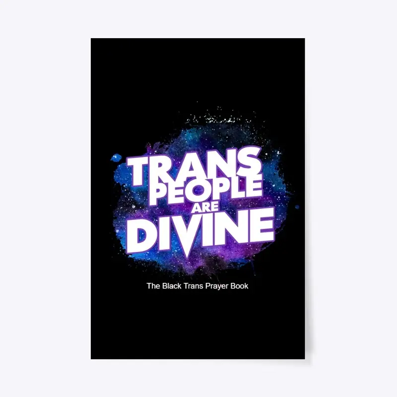 Trans People Are Divine 