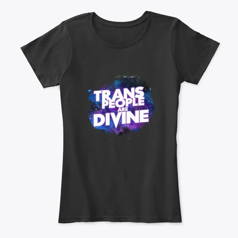 Trans People Are Divine 