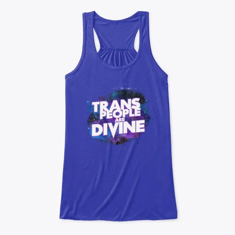 Trans People Are Divine 