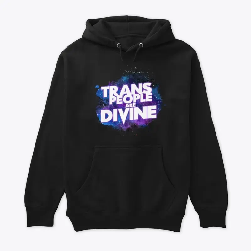 Trans People Are Divine 