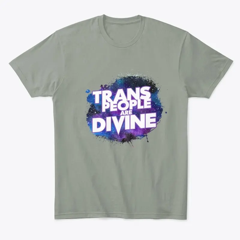 Trans People Are Divine 