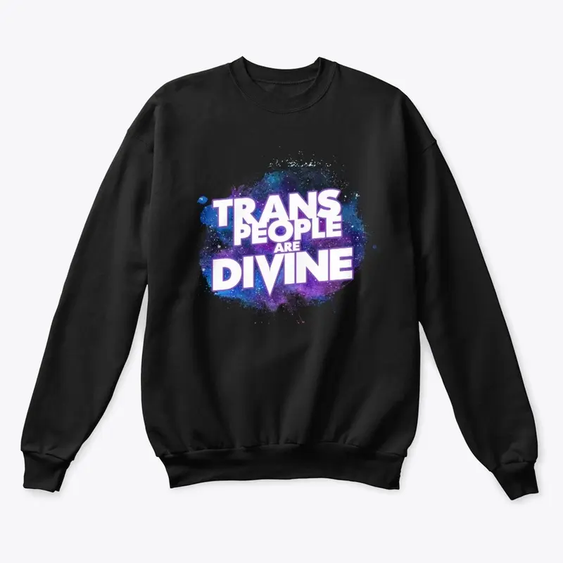 Trans People Are Divine 